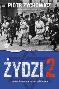 Żydzi 2, Piotr Zychowicz