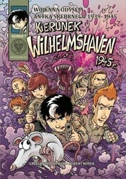 Wojenna Odyseja.. T.7 Kierunek Wilhelmshaven - Grzegorz Drojewski, Hubert Ronek, Tomasz Łabuszew