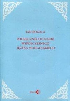 Podręcznik do nauki współczesnego języka mongolskiego - Jan Rogala