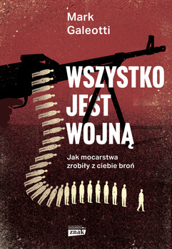 Wszystko jest wojną, Mark Galeotti