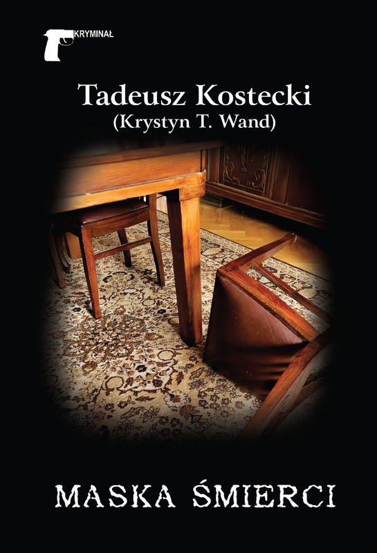 Maska śmierci, Tadeusz Kostecki (Krystyn T. Wand)