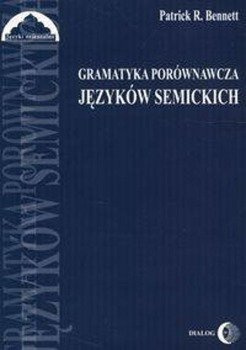 Gramatyka porównawcza języków semickich - Bennett Patrick R.