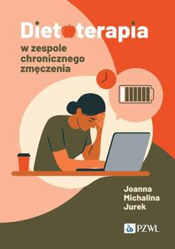 Dietoterapia w zespole chronicznego zmęczenia, Jurek Joanna Michalina