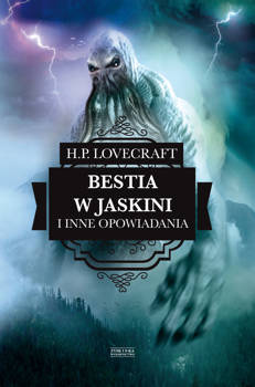 Bestia w jaskini i inne opowiadania, HP. Lovecraft