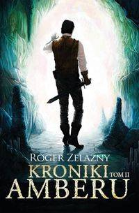Kroniki Amberu. Tom II, Roger Zelazny