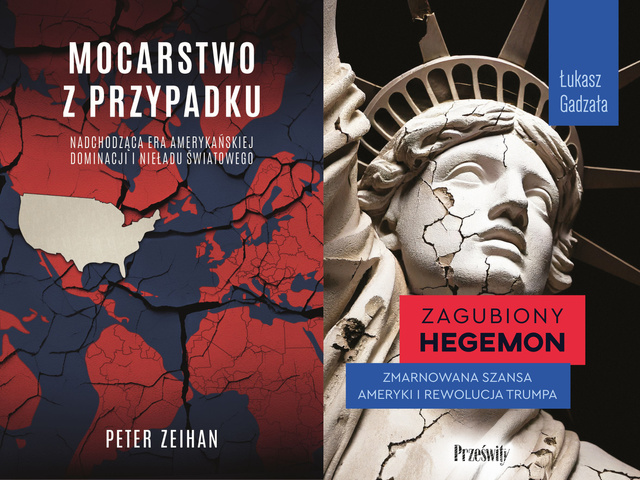 Mocarstwo z przypadku + Zagubiony hegemon