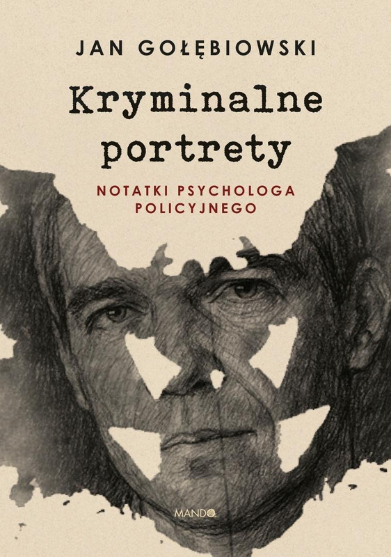 Kryminalne portrety Notatki psychologa policyjnego, Jan Gołębiowski
