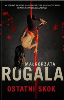 Ostatni skok, Małgorzata Rogala
