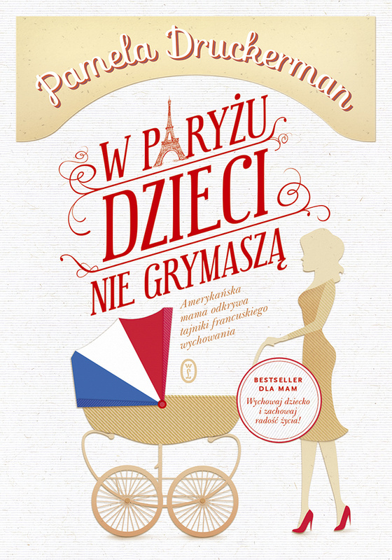 W Paryżu dzieci nie grymaszą, Pamela Druckerman