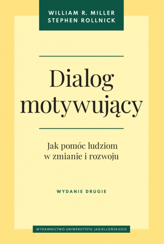 Dialog motywujący. Jak pomóc ludziom w zmianie i rozwoju wyd. 2, William R. Miller