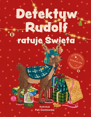 Detektyw Rudolf ratuje Święta. Świąteczna książka-gra, Opracowanie Zbiorowe