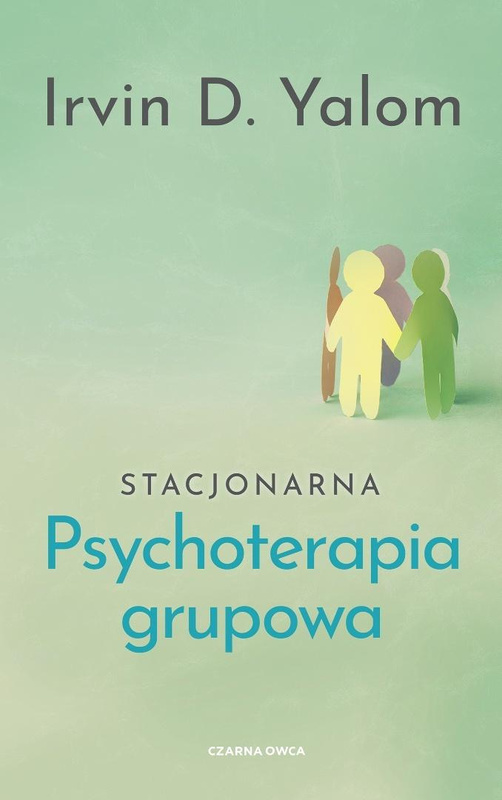 Stacjonarna psychoterapia grupowa, Irvin D. Yalom