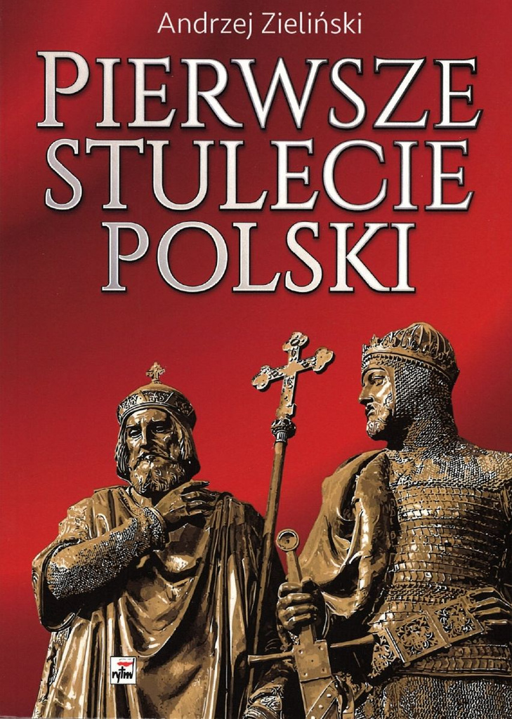 Pierwsze stulecie Polski wyd. 2, Andrzej Zieliński