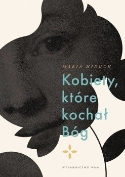 Kobiety które kochał Bóg - Maria Miduch