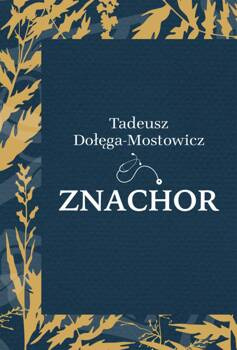 Znachor, Tadeusz Dołęga-Mostowicz