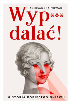 Wyp***dalać!, Aleksandra Nowak