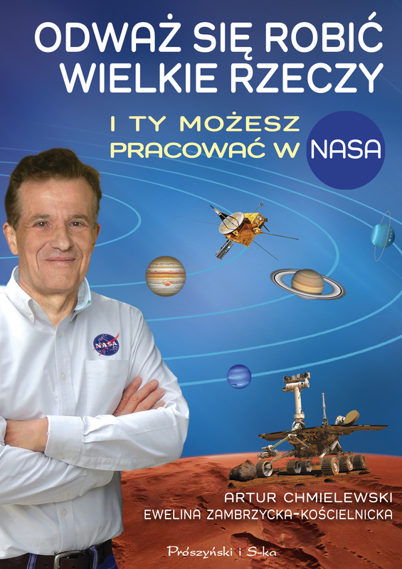 Odważ się robić wielkie rzeczy. I ty możesz pracować w NASA, Artur Chmielewski