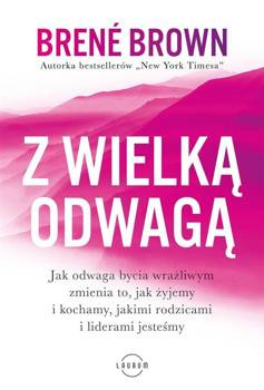 Z wielką odwagą, Brene Brown