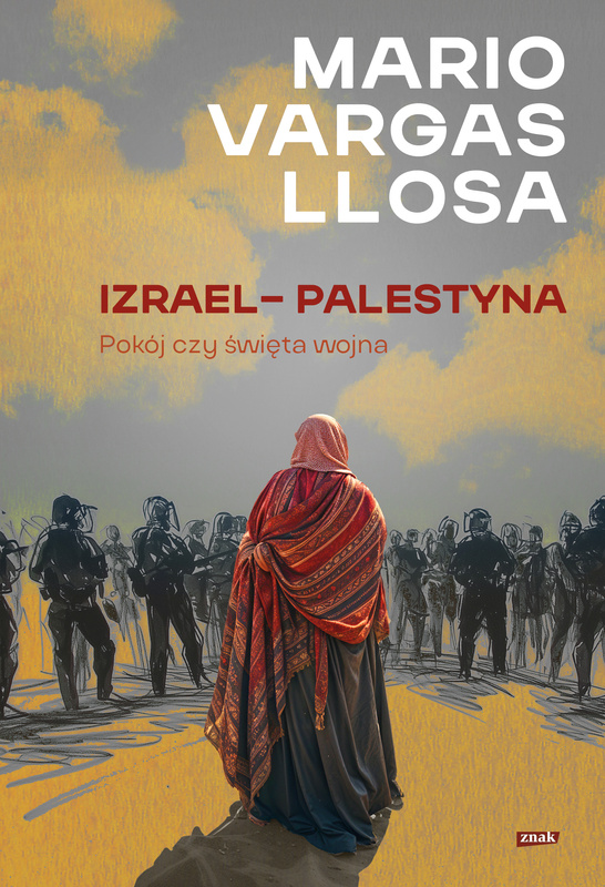 Izrael – Palestyna. Pokój czy święta wojna, Mario Vargas Llosa