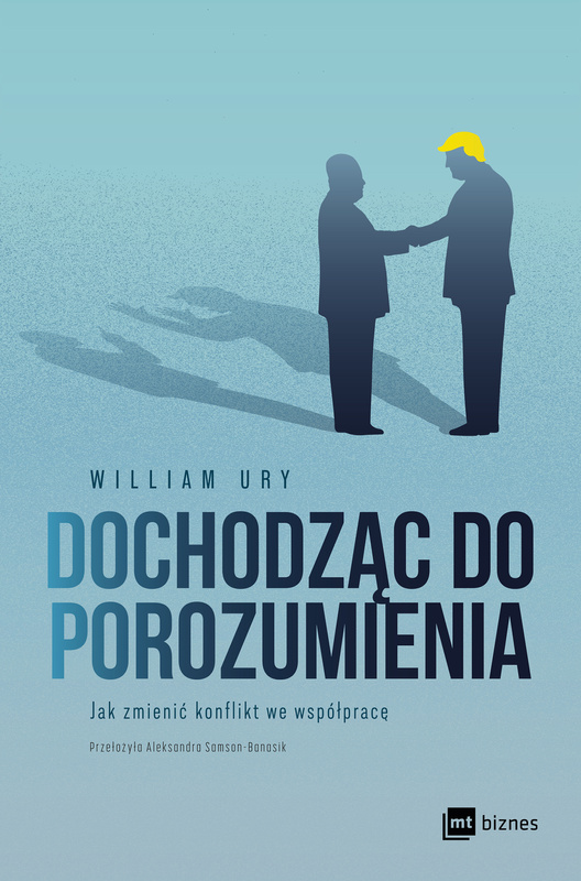 Dochodząc do porozumienia, William Ury