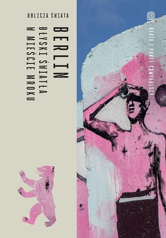 Berlin. Błyski światła w mieście mroku, Beata Pomykalska