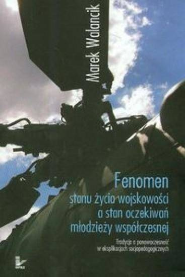 Fenomen stanu życia wojskowości a stan oczekiwań.. - Marek Walancik