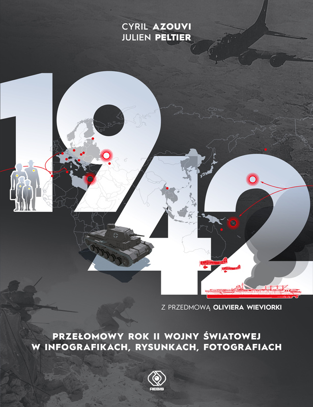 1942. Przełomowy rok II wojny światowej w infografikach, rysunkach, fotografiach, Cyril Azouvi