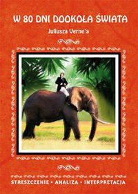 W 80 dni dookoła świata Juliusza Verne'a. - Anna Milewska