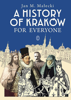 A History of Kraków for Everyone, Jan M. Małecki