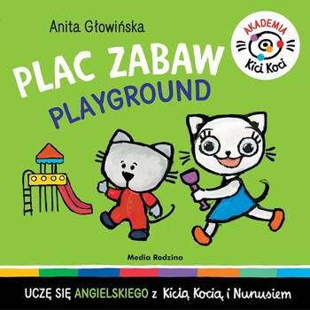 Akademia Kicia Koci. Plac zabaw, Anita Głowińska