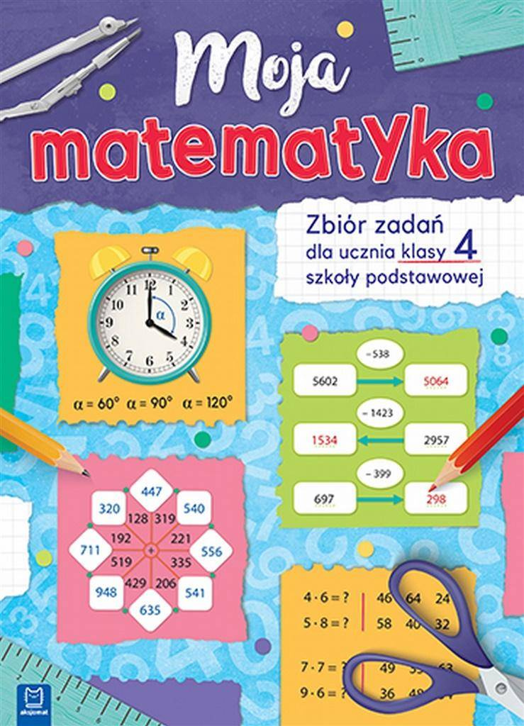 Moja matematyka. Zbiór zadań dla uczniów...