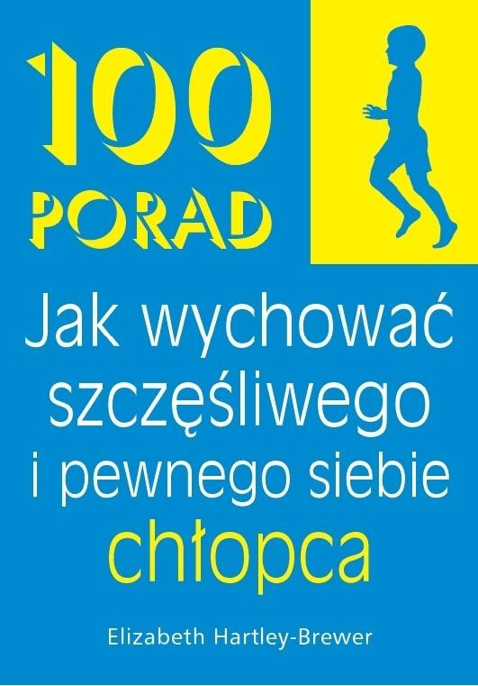 100 Porad jak wychować szczęśliwego i pewnego chło, Elisabeth Hartley-Brewer