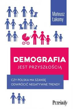 Demografia jest przyszłością, Mateusz Łakomy