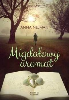 Migdałowy aromat, Anna Nejman