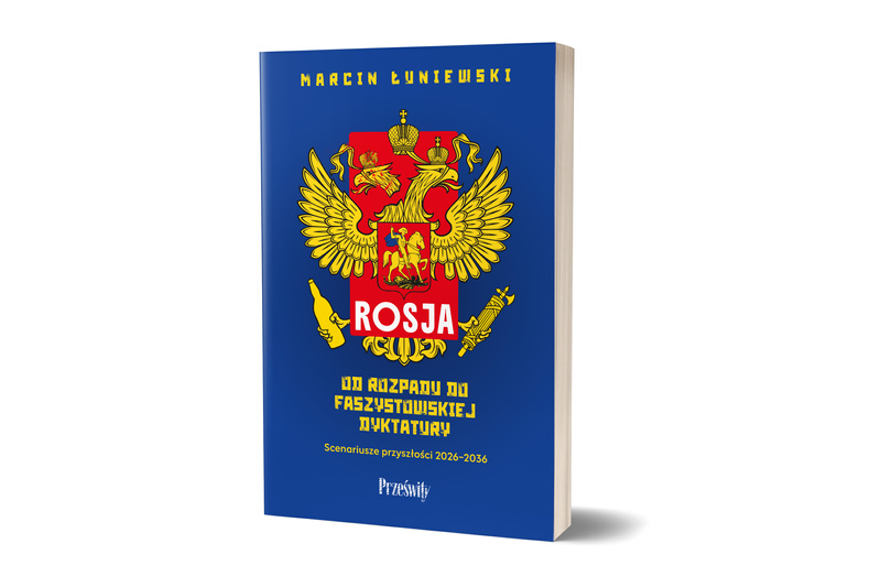 Rosja. Od rozpadu do faszystowskiej dyktatury, Marcin Łuniewski