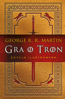 Gra o tron (edycja ilustrowana), George R.R. Martin
