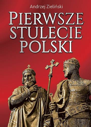 Pierwsze stulecie Polski, Andrzej Zieliński