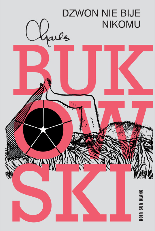 Dzwon nie bije nikomu, Charles Bukowski