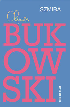 Szmira, Charles Bukowski