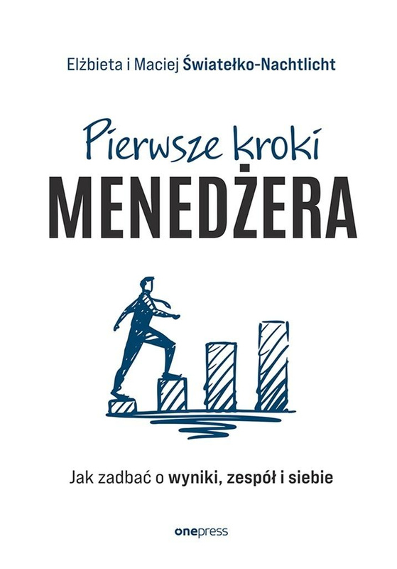 Pierwsze kroki menedżera. Jak zadbać o wyniki, zes, Elżbieta I Maciej Światełko-Nachtlicht