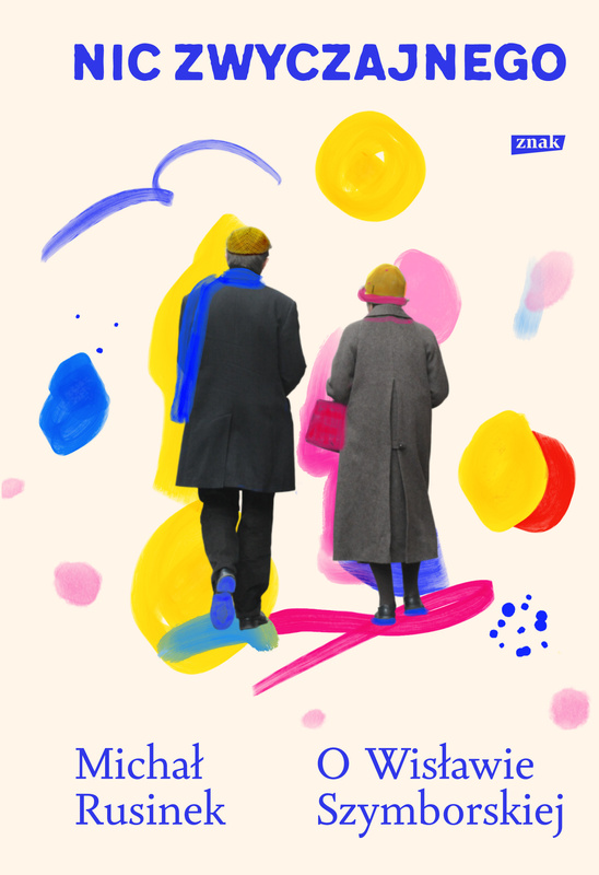 Nic zwyczajnego. O Wisławie Szymborskiej, Michał Rusinek