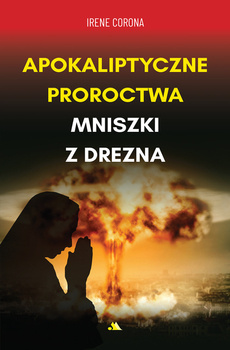 Apokaliptyczne proroctwa Mniszki z Drezna