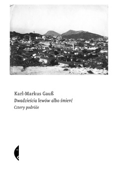 Dwadzieścia lewów albo śmierć, Karl-Markus Gauß