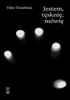 Jestem, tęsknię, mówię - Yuko Tsushima