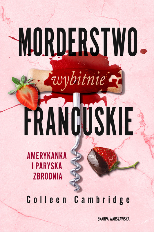 Morderstwo wybitnie francuskie. Amerykanka i paryska zbrodnia, Colleen Cambridge