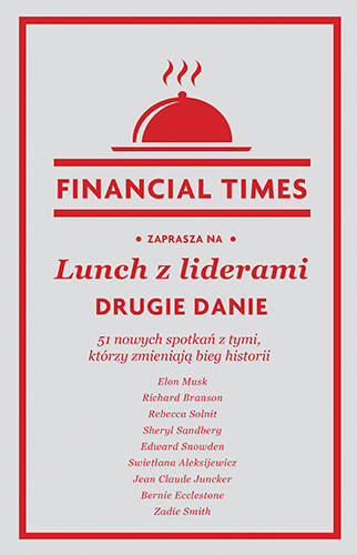Lunch z liderami. Drugie danie. 51 nowych spotkań, Financial Times, Zbigniew Kościuk