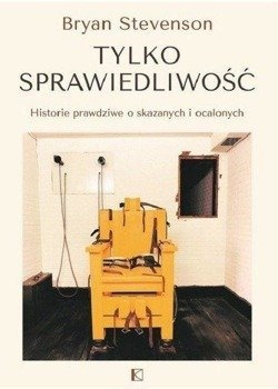 Tylko sprawiedliwość - Bryan Stevenson