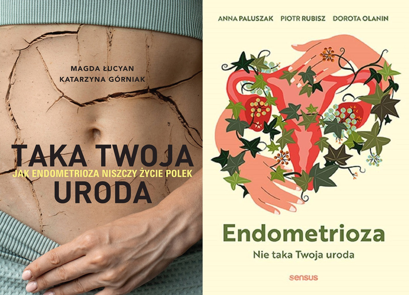 Taka twoja uroda + Endometrioza. Nie taka Twoja uroda