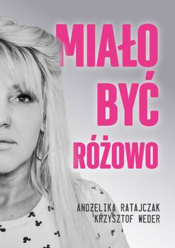 Miało być różowo, Andżelika Ratajczak