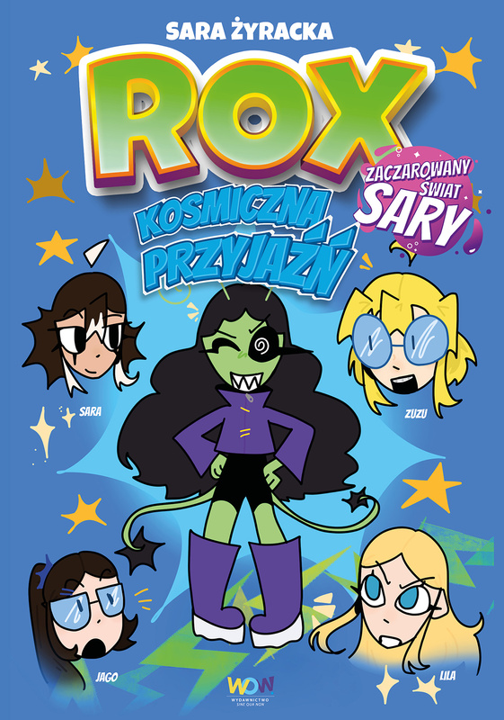 ROX. Kosmiczna przyjaźń. Zaczarowany Świat Sary, Sara Żyracka